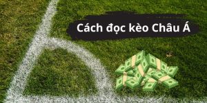 Cách đọc kèo châu Á