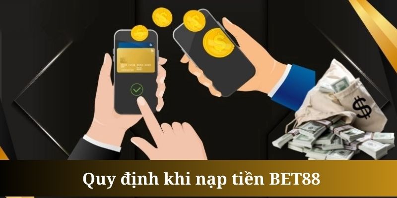 Hạn mức tối đa để nạp tiền BET88 là 50 triệu một ngày